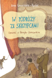W podróży ze skrzypcami. Opowieść o Henryku Wieniawskim — okładka e-booka
