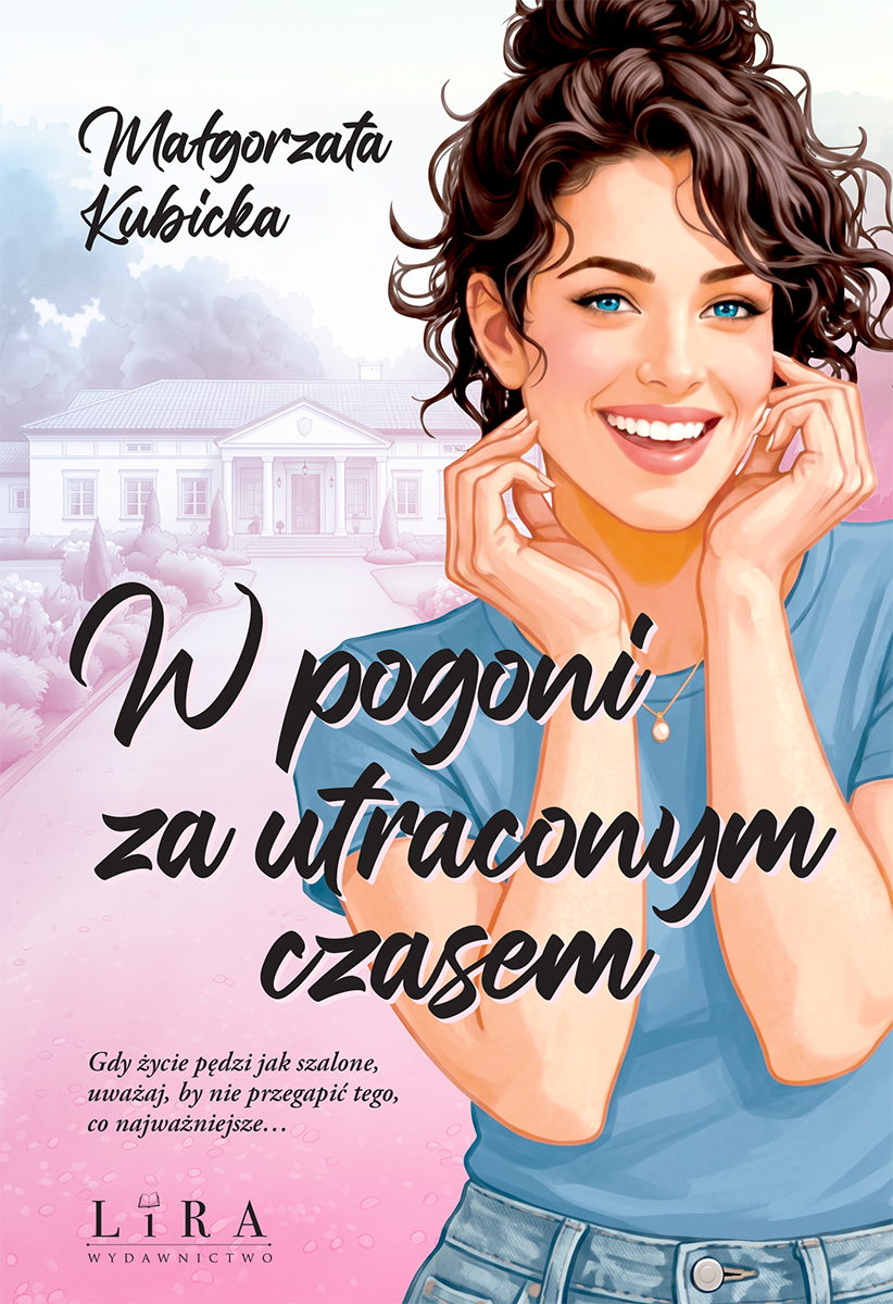 Tytuł: W pogoni za utraconym czasem
Autor: Małgorzata Kubicka
Wydawnictwo: Wydawnictwo Lira
Formaty: EPUB, PDF