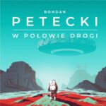 Tytuł: W połowie drogi
Autor: Bohdan Petecki
Wydawnictwo: Estymator
Formaty: MP3
