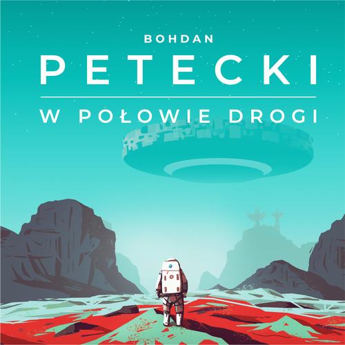 Tytuł: W połowie drogi
Autor: Bohdan Petecki
Wydawnictwo: Estymator
Formaty: MP3