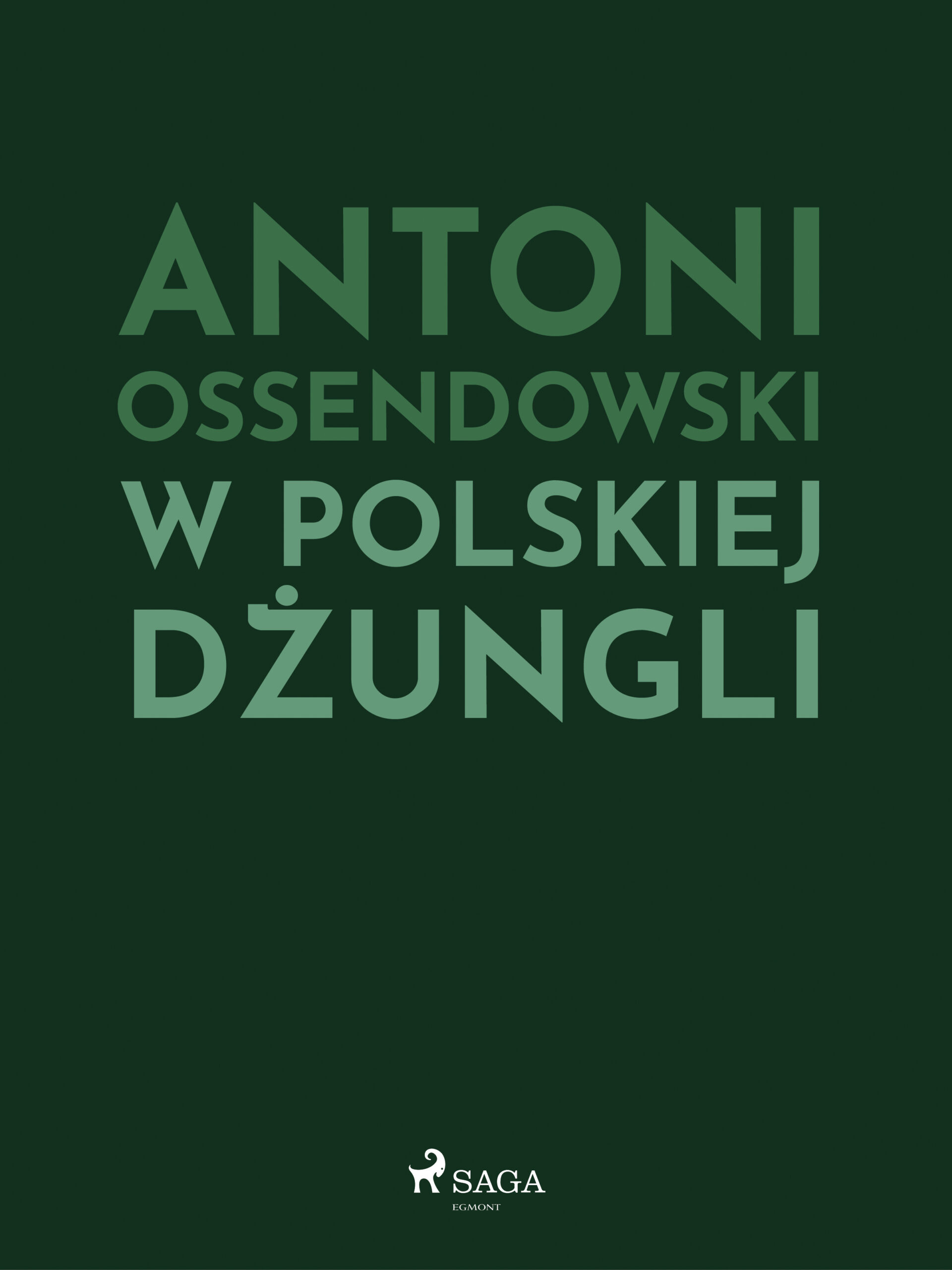 Tytuł: W polskiej dżungli
Autor: Antoni Ossendowski
Wydawnictwo: SAGA Egmont
Formaty: EPUB, MOBI