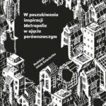 W poszukiwaniu inspiracji. Metropolie w ujęciu porównawczym — okładka e-booka