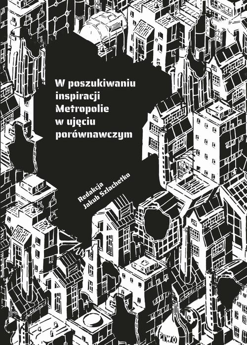 W poszukiwaniu inspiracji. Metropolie w ujęciu porównawczym — okładka e-booka