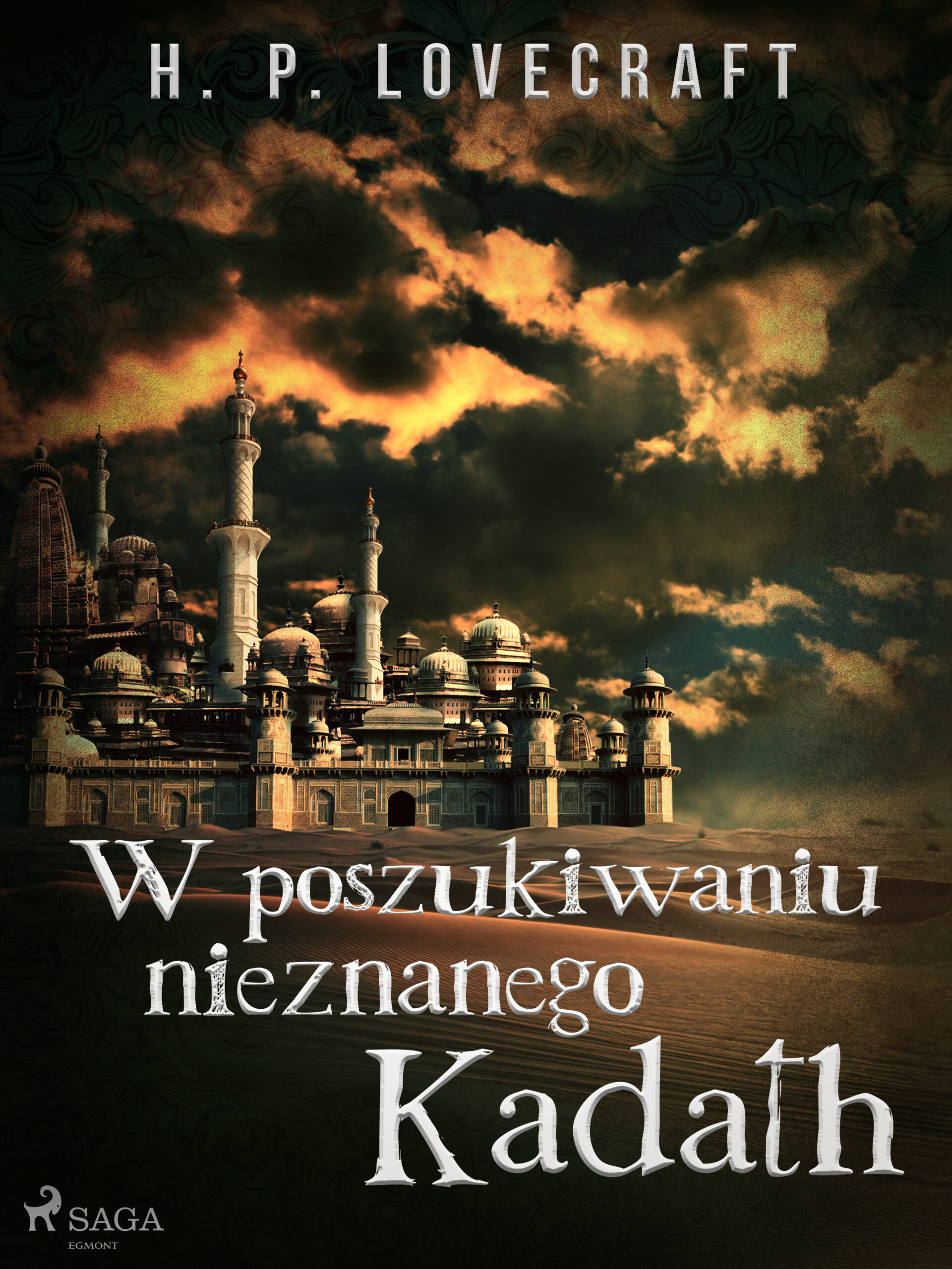 Tytuł: W poszukiwaniu nieznanego Kadath
Autor: H. P. Lovecraft
Wydawnictwo: SAGA Egmont
Formaty: EPUB, MOBI