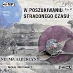 Tytuł: W poszukiwaniu straconego czasu. Tom 6. Nie ma Albertyny
Autor: Marcel Proust
Wydawnictwo: Storybox
Formaty: MP3