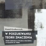 Tytuł: W poszukiwaniu teorii znaczenia
Autor: Paweł Grabarczyk
Wydawnictwo: Wydawnictwo Uniwersytetu Łódzkiego
Formaty: PDF