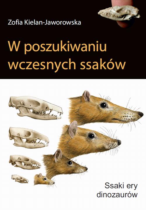 Tytuł: W poszukiwaniu wczesnych ssaków
Autor: Zofia Kielan-Jaworowska
Wydawnictwo: Wydawnictwa Uniwersytetu Warszawskiego
Formaty: PDF