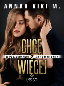 W poszukiwaniu zapomnienia 2: Chcę więcej – opowiadanie erotyczne — okładka e-booka