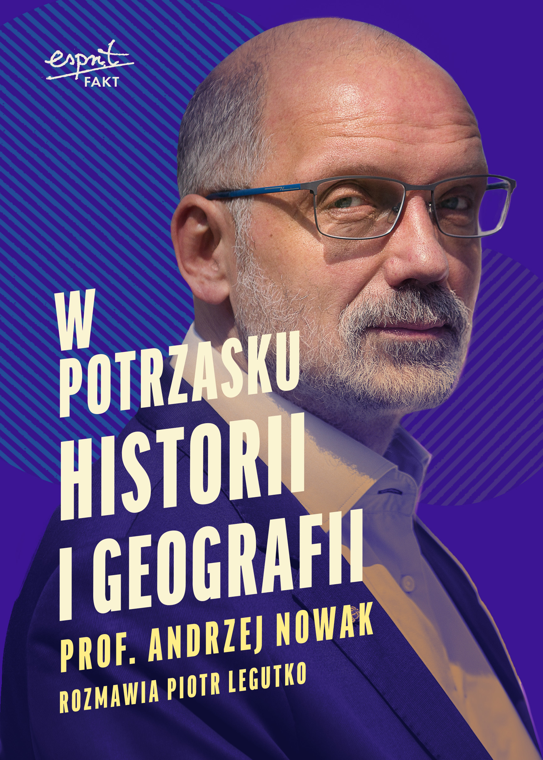Tytuł: W potrzasku historii i geografii
Autor: prof. Andrzej Legutko
Wydawnictwo: Wydawnictwo Esprit
Formaty: EPUB, MOBI