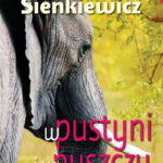Tytuł: W pustyni i w puszczy
Autor: Henryk Sienkiewicz
Wydawnictwo: Czarno na Białym
Formaty: EPUB, MOBI