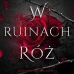 Tytuł: W ruinach róż
Autor: K.f. Breene
Wydawnictwo: Nowe Strony
Formaty: MOBI, EPUB