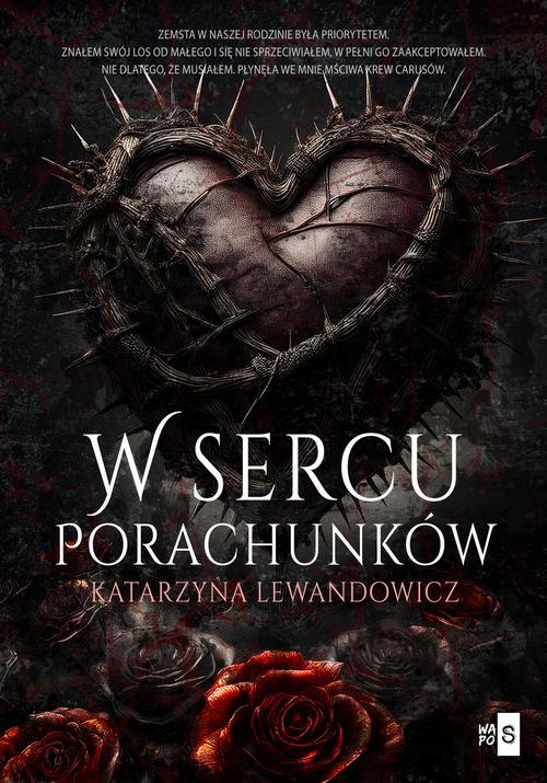 Tytuł: W sercu porachunków
Autor: Katarzyna Lewandowicz
Wydawnictwo: WasPos
Formaty: MOBI, EPUB