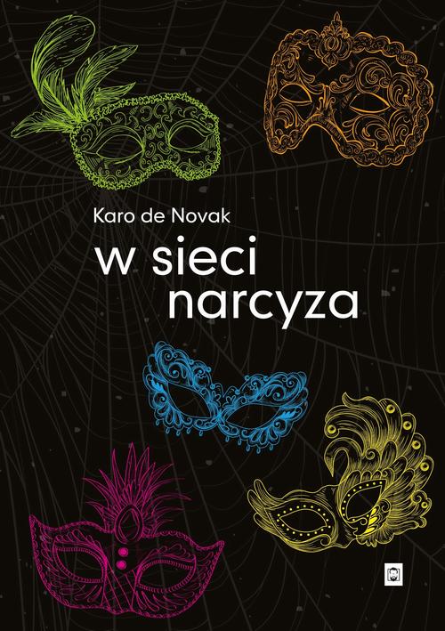 Tytuł: W sieci narcyza
Autor: Karo de Novak
Wydawnictwo: Pan Wydawca
Formaty: EPUB, MOBI, PDF