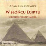 Tytuł: W słońcu Egiptu
Autor: Adam Łukaszewicz
Wydawnictwo: Wydawnictwo Naukowe PWN
Formaty: EPUB, MOBI
