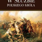 Tytuł: W służbie polskiego króla
Autor: Marek Plewczyński
Wydawnictwo: Napoleon V
Formaty: EPUB, MOBI, PDF