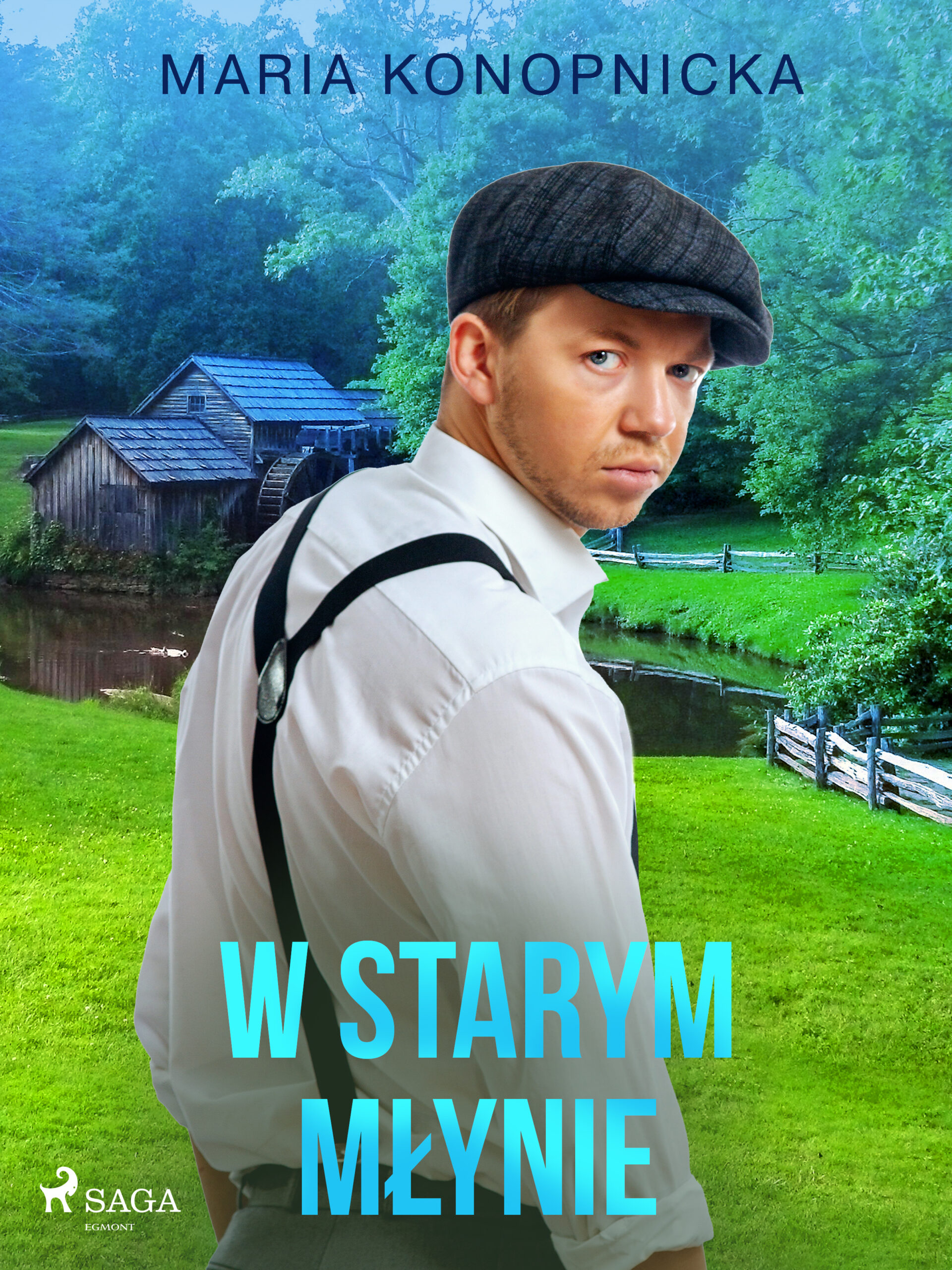 Tytuł: W starym młynie
Autor: Maria Konopnicka
Wydawnictwo: SAGA Egmont
Formaty: EPUB, MOBI