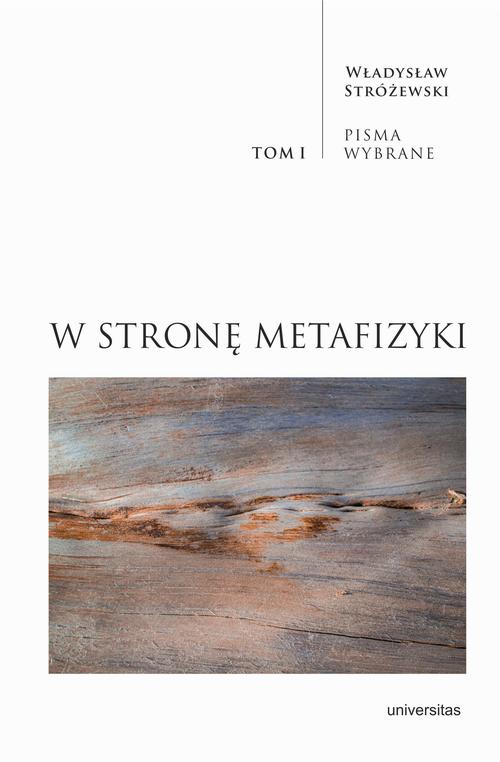 W stronę metafizyki. Pisma Wybrane, tom I — okładka e-booka