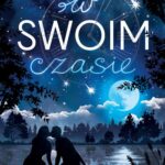 Tytuł: W swoim czasie
Autor: Mańka Smolarczyk
Wydawnictwo: Young
Formaty: EPUB, MOBI