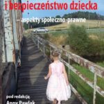 W trosce o rozwój i bezpieczeństwo dziecka – aspekty społeczno-prawne — okładka e-booka
