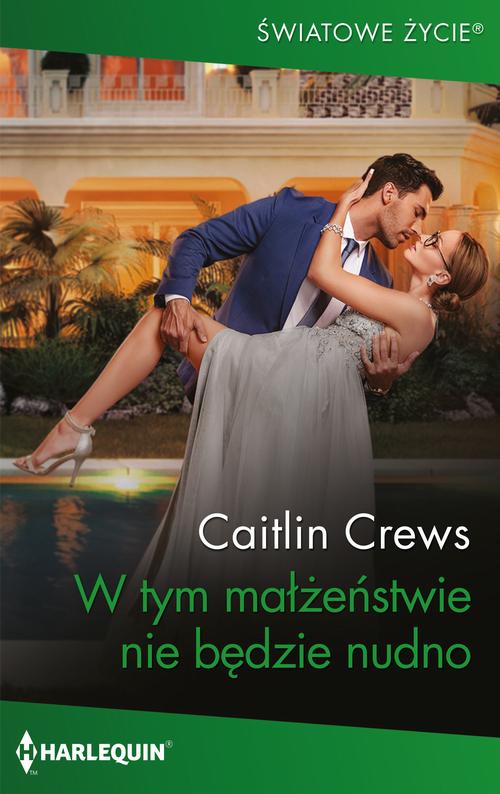 Tytuł: W tym małżeństwie nie będzie nudno
Autor: Caitlin Crews
Wydawnictwo: Harlequin
Formaty: MOBI, EPUB