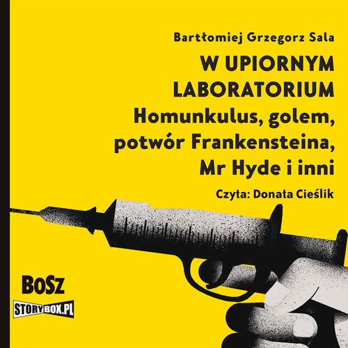 Tytuł: W upiornym laboratorium. Homunkulus, golem, potwór Frankensteina, Mr Hyde i inni
Autor: Bartłomiej Grzegorz Sala
Wydawnictwo: Storybox
Formaty: MP3