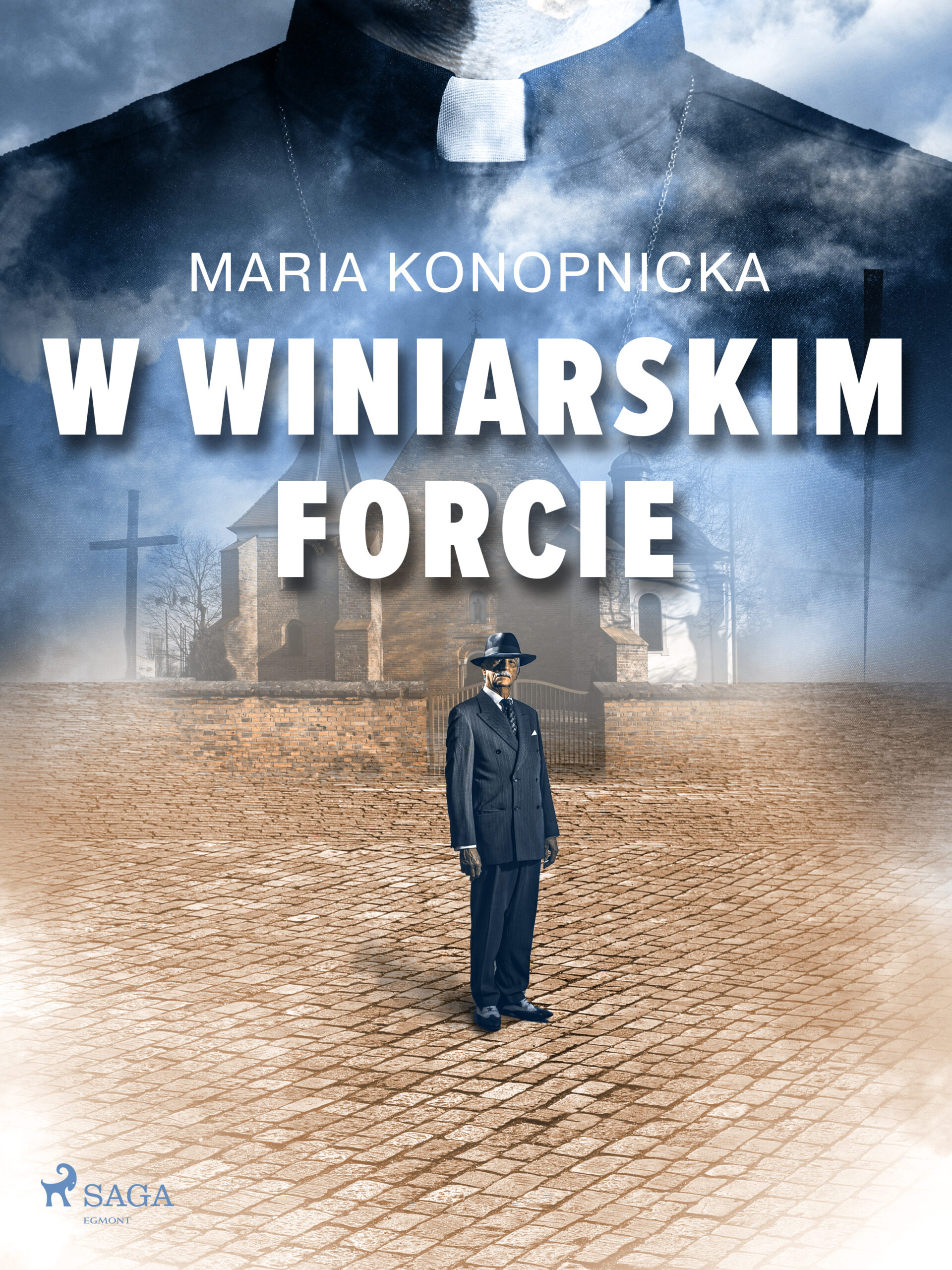 Tytuł: W winiarskim forcie
Autor: Maria Konopnicka
Wydawnictwo: SAGA Egmont
Formaty: EPUB, MOBI