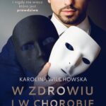 Tytuł: W zdrowiu i w chorobie
Autor: Karolina Wilchowska
Wydawnictwo: WasPos
Formaty: MOBI, EPUB