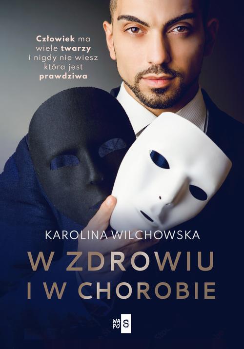 Tytuł: W zdrowiu i w chorobie
Autor: Karolina Wilchowska
Wydawnictwo: WasPos
Formaty: MOBI, EPUB