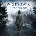 Tytuł: W zmowie z mordercą
Autor: Bartłomiej Kowaliński
Wydawnictwo: Dreams
Formaty: EPUB, MOBI