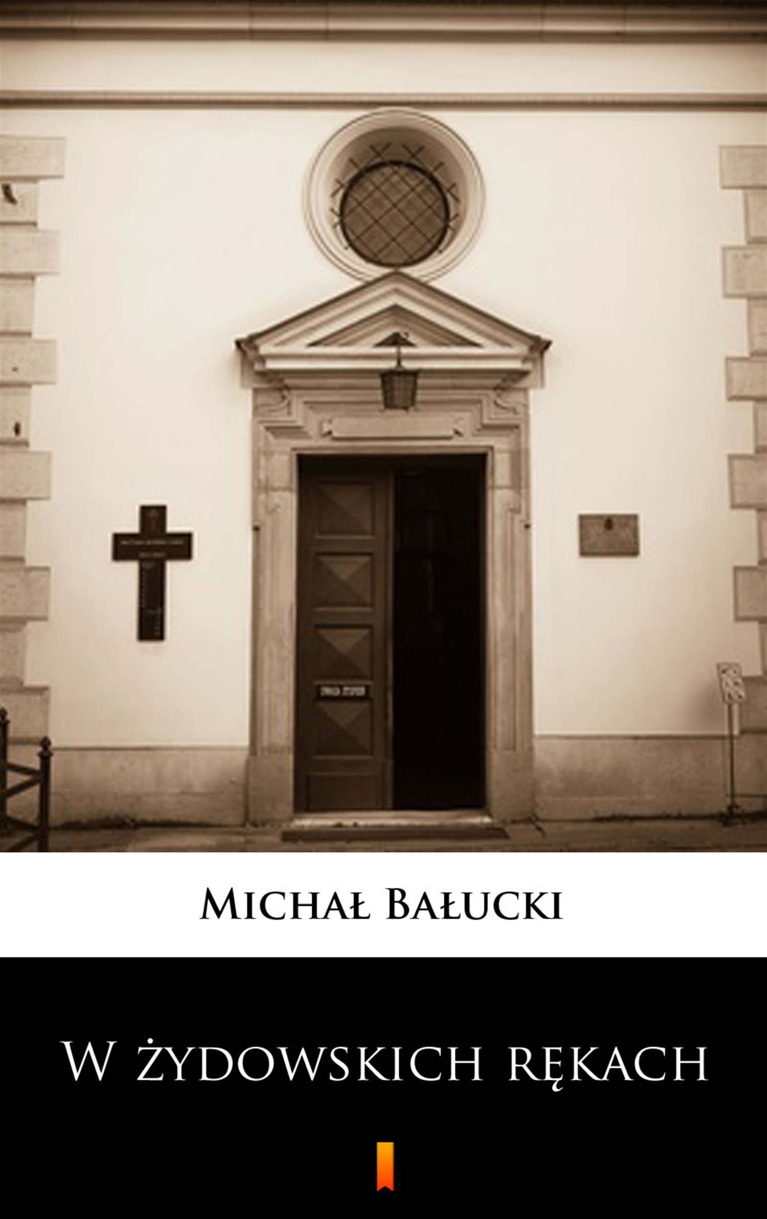 Tytuł: W żydowskich rękach
Autor: Michał Bałucki
Wydawnictwo: KtoCzyta.pl
Formaty: EPUB, MOBI