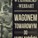Tytuł: Wagonem towarowym do wolności
Autor: Marek Wyszomirski-Werbart
Wydawnictwo: Novae Res
Formaty: MOBI, EPUB
