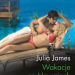Tytuł: Wakacje na Hawajach
Autor: Julia James
Wydawnictwo: Harlequin
Formaty: EPUB, MOBI