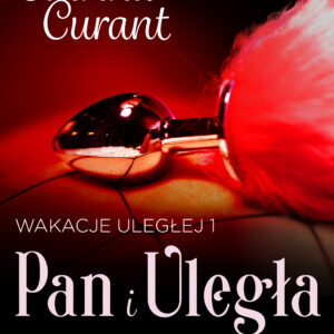 Tytuł: Wakacje uległej 1: Pan i Uległa – seria erotyczna BDSM
Autor: Catrina Curant
Wydawnictwo: LUST
Formaty: EPUB, MOBI