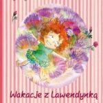 Tytuł: Wakacje z Lawendynką
Autor: Justyna Bajda, Katarzyna Kołodziej
Wydawnictwo: Wydawnictwo OVO
Formaty: PDF