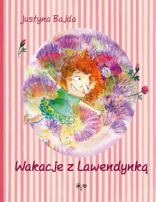 Tytuł: Wakacje z Lawendynką
Autor: Justyna Bajda, Katarzyna Kołodziej
Wydawnictwo: Wydawnictwo OVO
Formaty: PDF