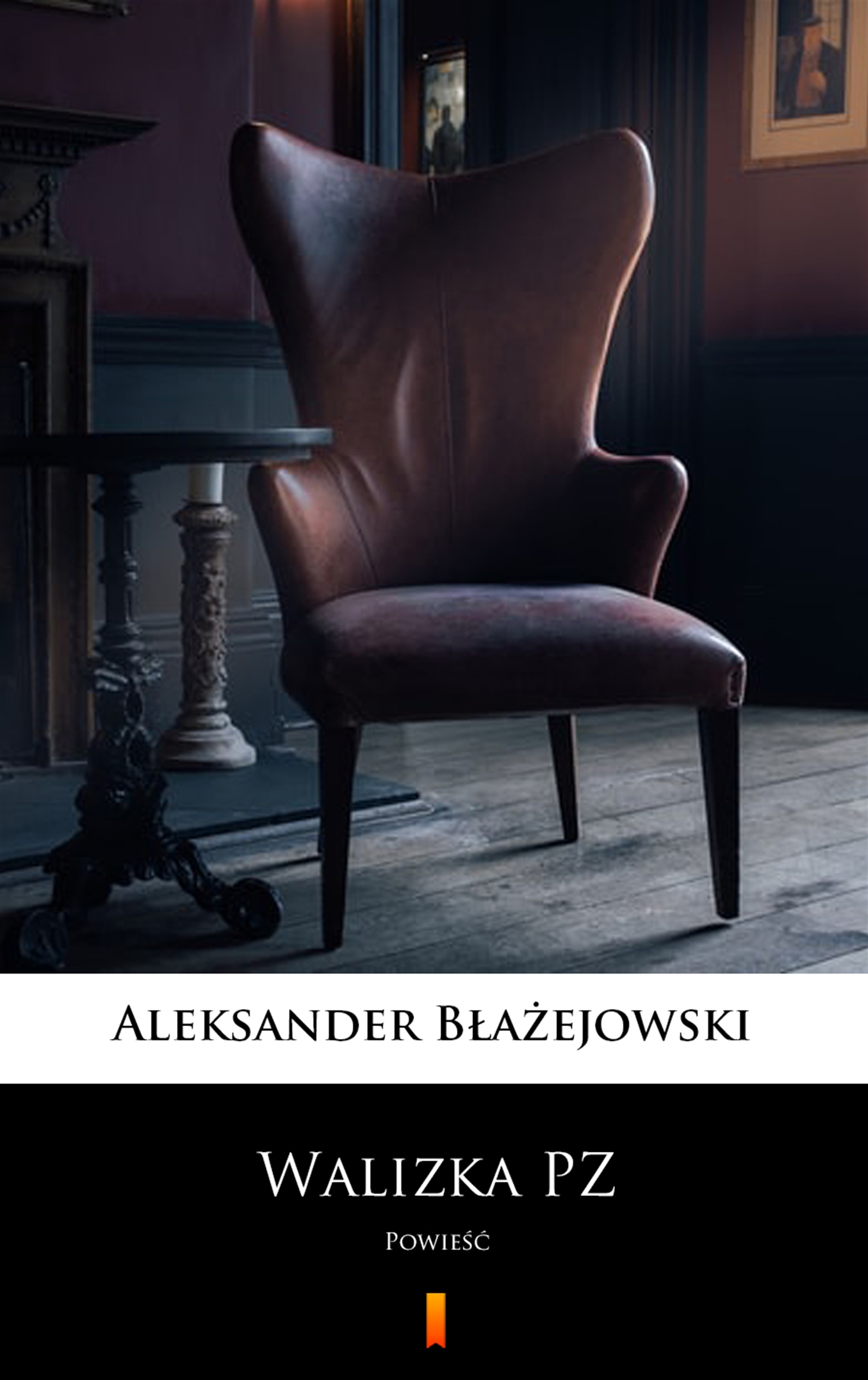 Tytuł: Walizka PZ. Powieść
Autor: Aleksander Błażejowski
Wydawnictwo: KtoCzyta.pl
Formaty: EPUB, MOBI