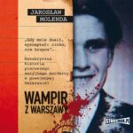Tytuł: Wampir z Warszawy
Autor: Jarosław Molenda
Wydawnictwo: Storybox
Formaty: MP3