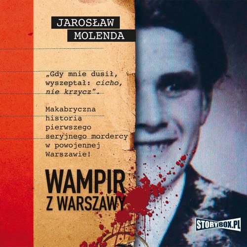 Tytuł: Wampir z Warszawy
Autor: Jarosław Molenda
Wydawnictwo: Storybox
Formaty: MP3