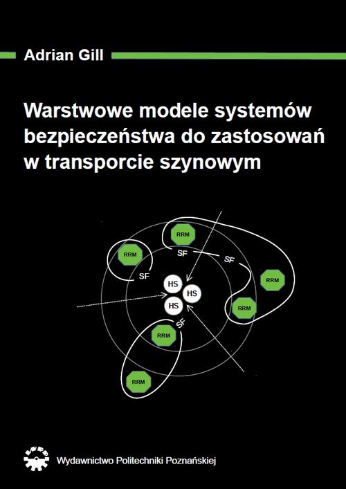 Tytuł: Warstwowe modele systemów bezpieczeństwa do zastosowań w transporcie szynowym
Autor: Adrian Gill
Wydawnictwo: Wydawnictwo Politechniki Poznańskiej
Formaty: PDF