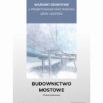 Tytuł: Warunki gruntowe a projektowanie oraz budowa dróg i mostów. Budownictwo mostowe.
Autor: Praca zbiorowa
Wydawnictwo: Elamed
Formaty: PDF