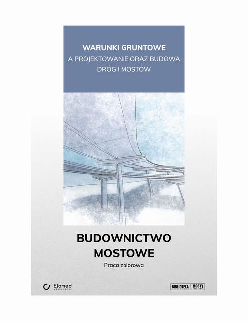 Tytuł: Warunki gruntowe a projektowanie oraz budowa dróg i mostów. Budownictwo mostowe.
Autor: Praca zbiorowa
Wydawnictwo: Elamed
Formaty: PDF