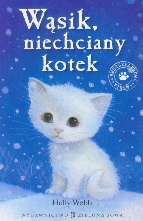 Tytuł: Wąsik niechciany kotek
Autor: Holly Webb
Wydawnictwo: Zielona Sowa
Formaty: EPUB, MOBI