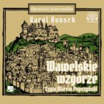 Tytuł: Wawelskie wzgórze
Autor: Karol Bunsch
Wydawnictwo: Aleksandria
Formaty: MP3