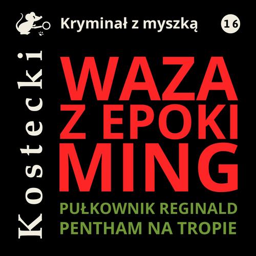 Tytuł: Waza z epoki Ming
Autor: Tadeusz Kostecki
Wydawnictwo: Estymator
Formaty: MP3