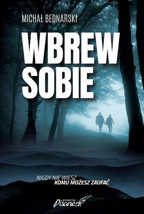 Tytuł: Wbrew sobie
Autor: Michał Bednarski
Wydawnictwo: Wydawnictwo e-bookowo
Formaty: MOBI, PDF