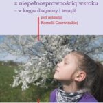 Tytuł: Wczesne wspomaganie rozwoju dziecka z niepełnosprawnością wzroku – w kręgu diagnozy i terapii
Autor: 
Wydawnictwo: Akademia Pedagogiki Specjalnej
Formaty: PDF