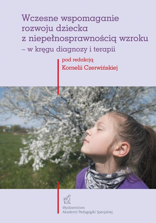 Tytuł: Wczesne wspomaganie rozwoju dziecka z niepełnosprawnością wzroku – w kręgu diagnozy i terapii
Autor: 
Wydawnictwo: Akademia Pedagogiki Specjalnej
Formaty: PDF