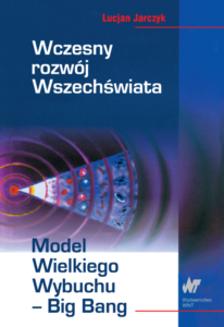 Wczesny rozwój wszechświata. Model Wielkiego Wybuchu - Big Bang — okładka