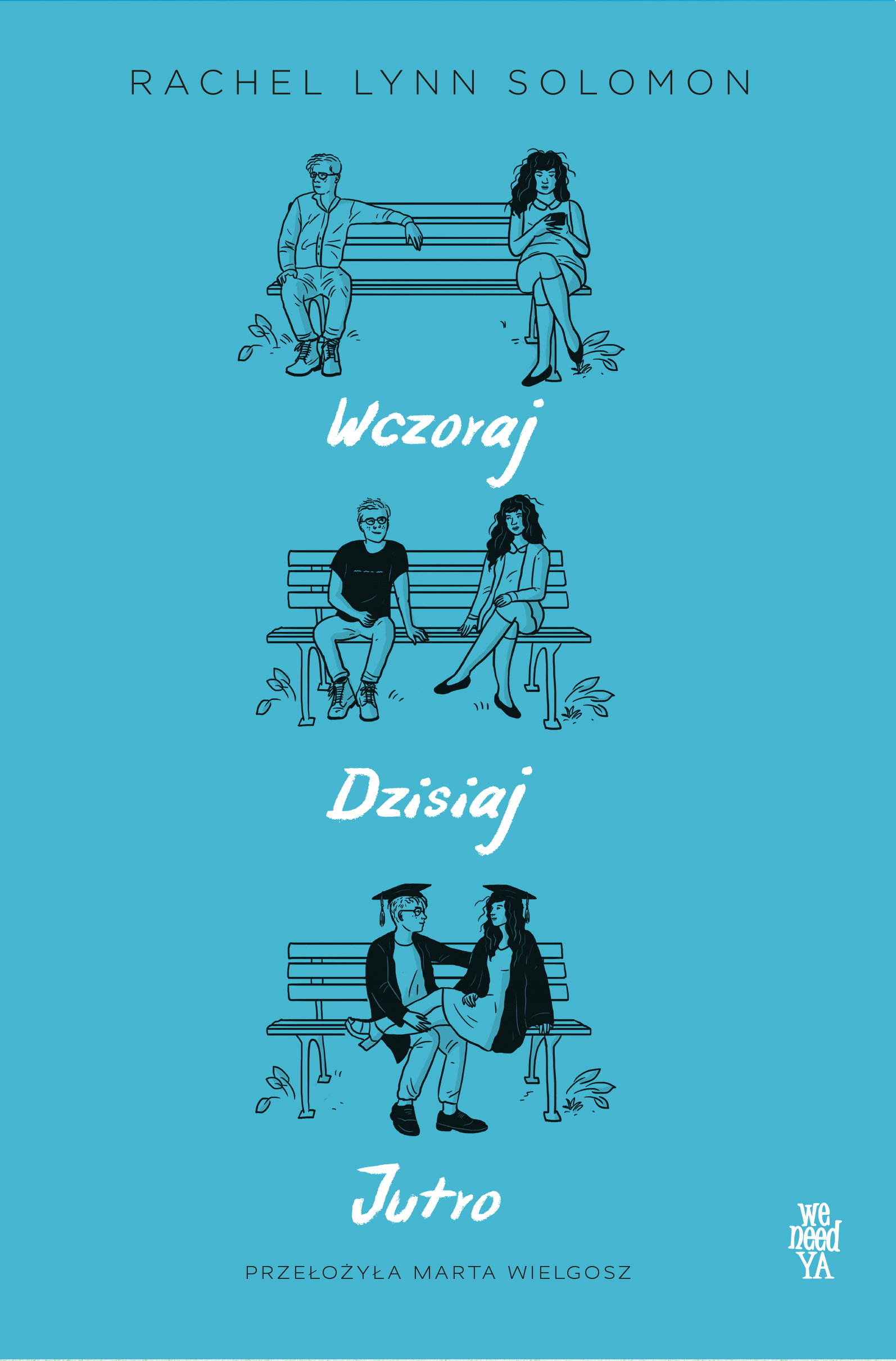 Tytuł: Wczoraj, dzisiaj, jutro
Autor: Rachel Lynn Solomon
Wydawnictwo: We need YA
Formaty: EPUB, MOBI