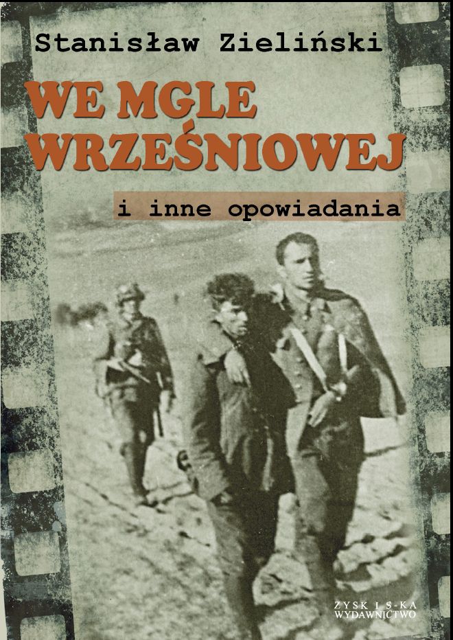 Tytuł: We mgle wrześniowej
Autor: Stanisław Zieliński
Wydawnictwo: Zysk i S-ka
Formaty: EPUB, MOBI
